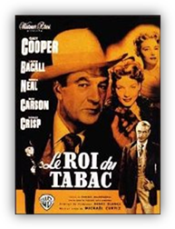 Gary Cooper, Lauren Bacall, Patricia Neal... Caroline du Nord, fin du 19me sicle. Revenu au pays, un homme dcouvre que sa famille a t exproprie par un magnat du tabac...